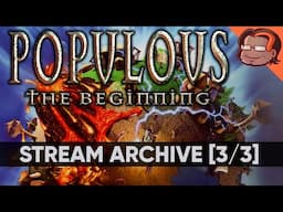 Populous: Enhanced Edition [3/3] [Stream Archive]