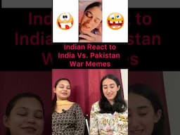 Indian React to Funny India Vs . Pakistan War Memes