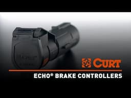 CURT Echo Series Brake Controllers | Peace of Mind Starts with Safer Braking