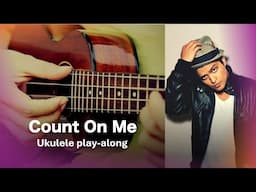 Count On Me - Ukulele Play-along - Beginner Friendly