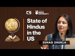 State of Hindus in the US | Indic Talks l Suhag Shukla @HinduAmerican