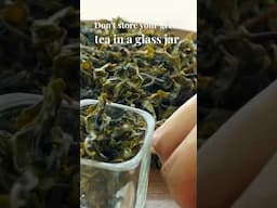 Don’t store your tea like this! #greentea