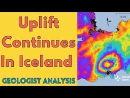 Uplift Beneath Iceland Volcano Continues: Geologist Analysis