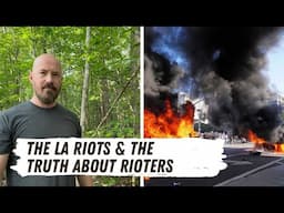 The LA Riots and the Truth About Rioters