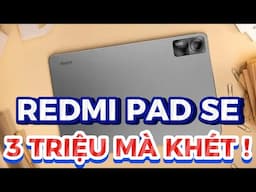REDMI PAD SE - MÁY TÍNH BẢNG 3 TRIỆU NGHE ĐỒN "NGON NHẤT 2025" - CÓ NHỮNG GÌ ?