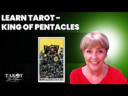 Learn Tarot: How to Read the Court Cards in the Rider-Waite Tarot  - Featuring The King of Pentacles