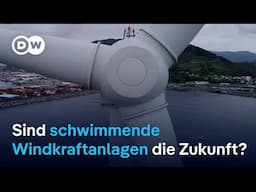 Spanische Ingenieure entwickeln Windkraftanlagen für zu tiefe Meeresregionen | DW Nachrichten