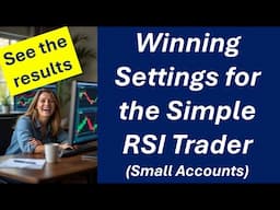 Winning settings for the Simple RSI Trader. See the trading account results and setting options.