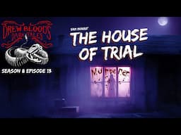 "The House of Trial" S8E13 Drew Blood’s Dark Tales (Scary Stories Horror Podcast)