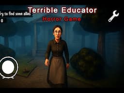 Terrible Educator | Full Gameplay Walkthrough | Horror Game Android