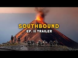SOUTHBOUND - Episode 2 Trailer | Central America
