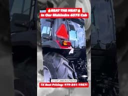 BEAT THE HEAT In Our #mahindra  #6075 #pst #4wd Cab #tractor With Loader- TEXAS BEST PRICING! #farm