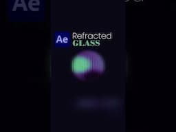 Refracted Glass Effect in After Effects