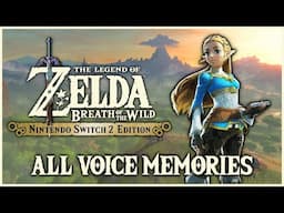 ALL NEW VOICE MEMORIES | Zelda: Breath of the Wild - Nintendo Switch 2 Edition