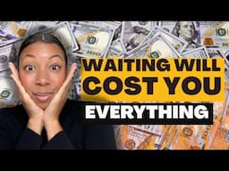 The Cost of Waiting: Why Your 5 Year Plan Could Be a Lifetime Setback