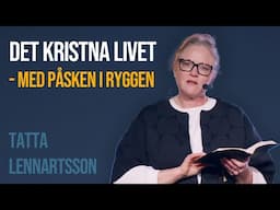 Det kristna livet - med påsken i ryggen | Tatta Lennartsson (Filadelfia Onsdag)