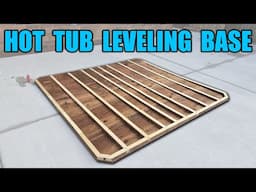 How to Build a Hot Tub Leveling Base