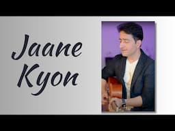Jaane Kyon | Sachin Sharma