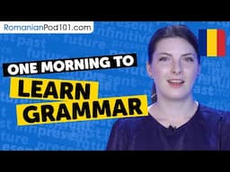 Learn ALL the Grammar You Need in One Morning!