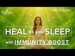 Heal as you Sleep with Full Body Immunity Boost Sleep Meditation - All Cells Healing