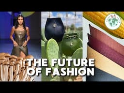 The Future of Fashion | Leather Made From Fruits, Vegetables & Grains!