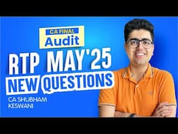 CA Final Audit RTP May'25 MCQs & Questions | CA Shubham Keswani (AIR 8)