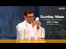 Sunday Mass with Fr. Rob Galea 25/05/2025