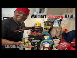 Life With Anthony | Walmart  Grocery 🍱 Haul | Focusing On Retirement