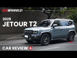 2025 Jetour T2 Review | Zigwheels.Ph