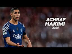 Achraf Hakimi - Full Season Show - 2025ᴴᴰ