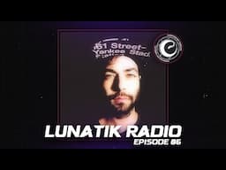 Lunatik Radio 006 | Monthly Rave Selections by Ozgun