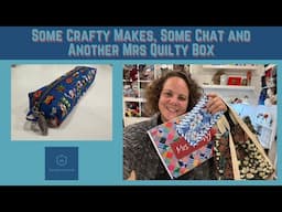 #fridaysews Some Craft Makes, Some Chat and Another Mrs Quilty Box