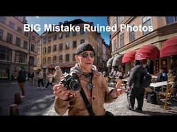 Travel Photography Goes Wrong –BIG Mistake Ruined My Pictures