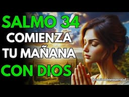 SALMO 34: El Señor Te Escucha Hoy - Recibe la PAZ y FUERZA DIVINA en Tu VIDA Hoy Mismo 🙏✨