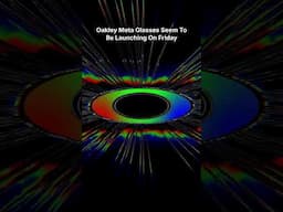Oakley Meta Glasses Seem To Be Launching On Friday
