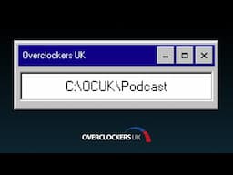 Introducing C:\OCUK\Podcast\Episode 0