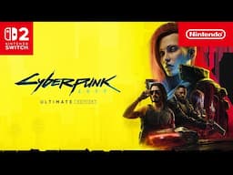 Cyberpunk 2077: Ultimate Edition – ¡Ya disponible! (Nintendo Switch 2)