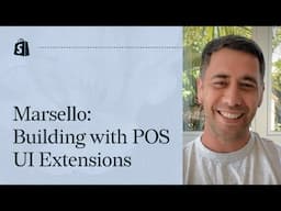 Marsello: Building with POS UI Extensions || Shopify Academy