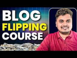 Blog Flipping Course 2025 [Sure Shot Blogging Course]
