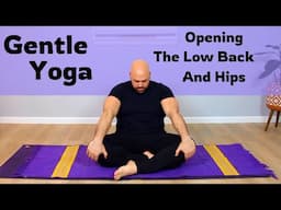 Gentle Yoga: Warming And Opening The Low Back and Hips