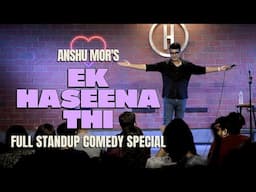Full Comedy Special - Ek Haseena Thi | Anshu Mor
