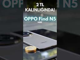 2 TL KALINLIĞINDA! OPPO Find N5 kutu açılışı ASMR. #oppo #unboxing #asmr #kutuaçılımı #işbirliği