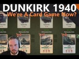 Dunkirk 1940 - I Guess We're A Card Game Now?