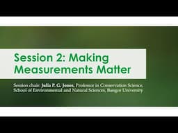 Session 2: Making Measurements Matter - 2025 US UK Forum on Measuring Biodiversity