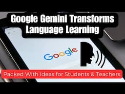 Google Gemini 2025 for learning languages | Teachers & Students
