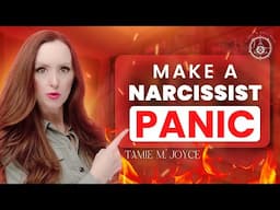 How to Make a Narcissist PANIC