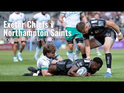 Highlights - Exeter Chiefs v Northampton Saints | Premiership Rugby Round 16