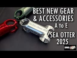 Best New Gear & Accessories A to E at Sea Otter Classic 2025
