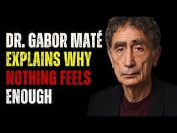 🔴 Dr. Gabor Maté – The Hidden Reason You Can’t Feel Truly Happy