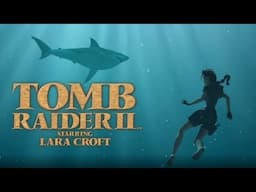 Drinker Plays... Tomb Raider 2 Remastered (Levels 7 - 9)